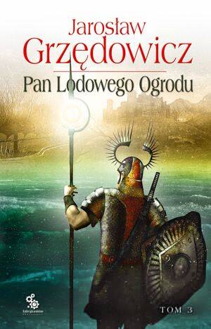 Pan Lodowego Ogrodu. Tom 3