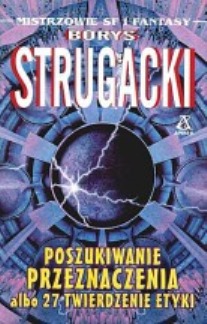 Poszukiwanie przeznaczenia Albo 27 twierdzenie etyki
