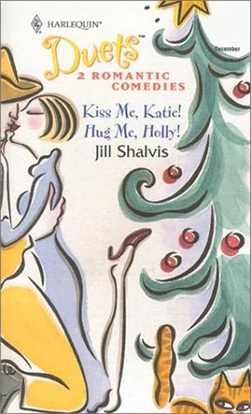Kiss Me, Katie! & Hug Me, Holly!