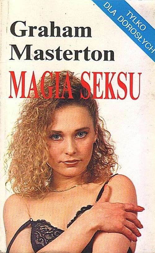 Magia Seksu czyli Co Zrobi?, By Tw?j M??czyzna By? Wspania?y W ???ku