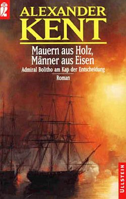 Mauern aus Holz, M?nner aus Eisen: Admiral Bolitho am Kap der Entscheidung