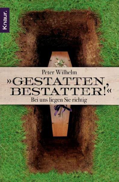 Gestatten, Bestatter! - Bei Uns Liegen Sie Richtig